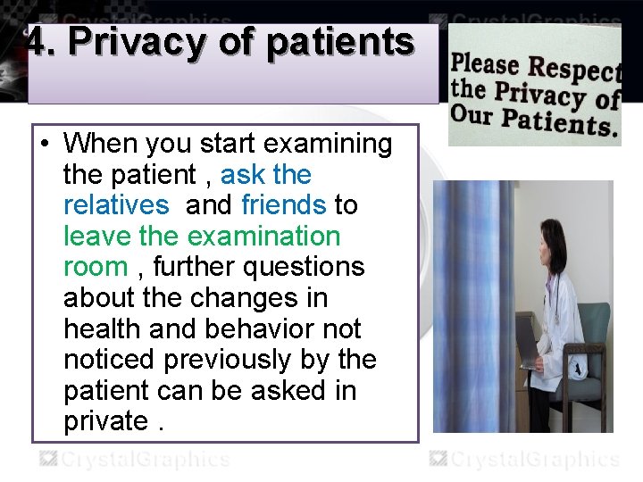 4. Privacy of patients • When you start examining the patient , ask the