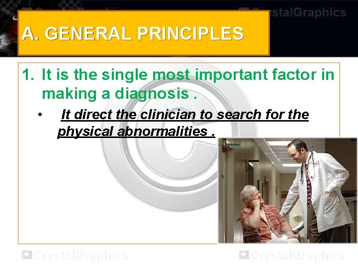 A. GENERAL PRINCIPLES 1. It is the single most important factor in making a