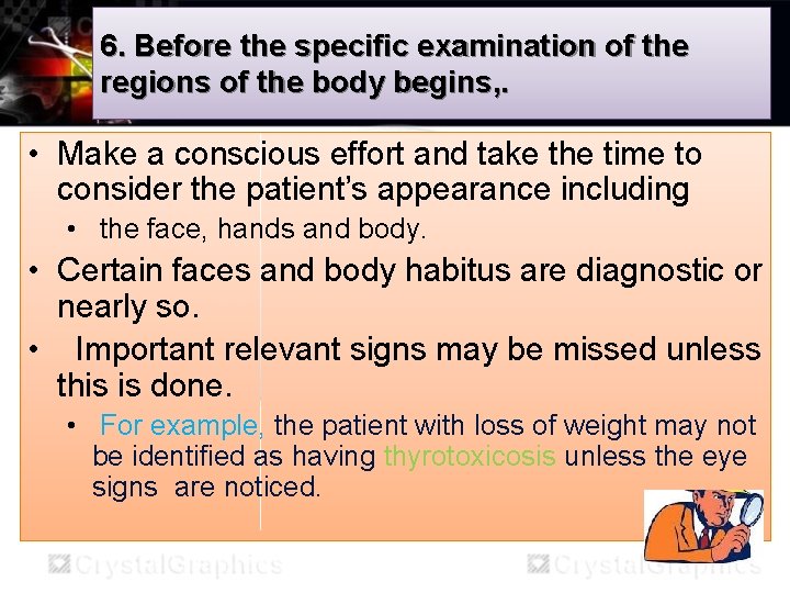 6. Before the specific examination of the regions of the body begins, . •