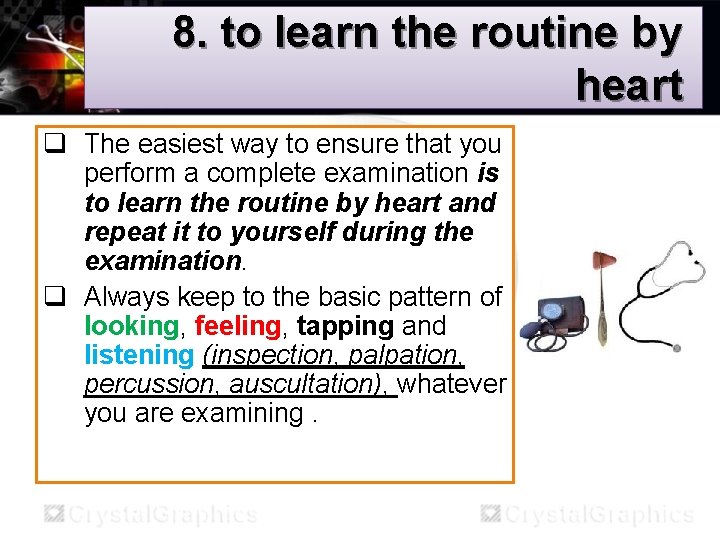 8. to learn the routine by heart q The easiest way to ensure that