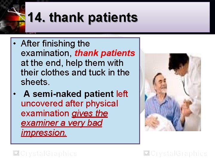 14. thank patients • After finishing the examination, thank patients at the end, help