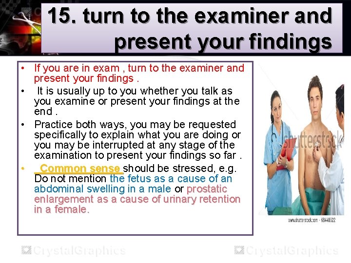 15. turn to the examiner and present your findings • If you are in