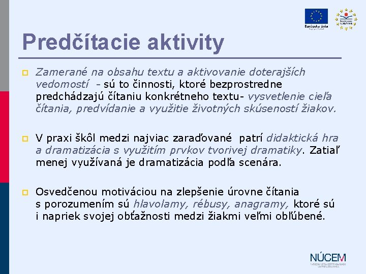 Predčítacie aktivity p Zamerané na obsahu textu a aktivovanie doterajších vedomostí - sú to