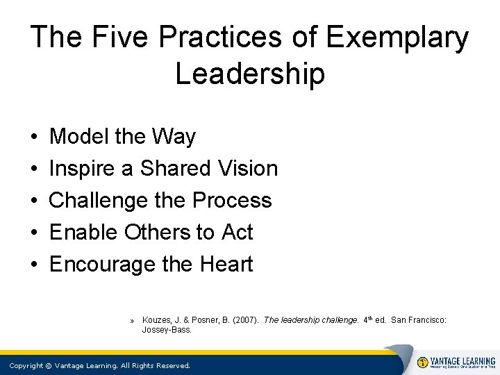 The Five Practices of Exemplary Leadership • • • Model the Way Inspire a The Five Practices of Exemplary Leadership • • • Model the Way Inspire a
