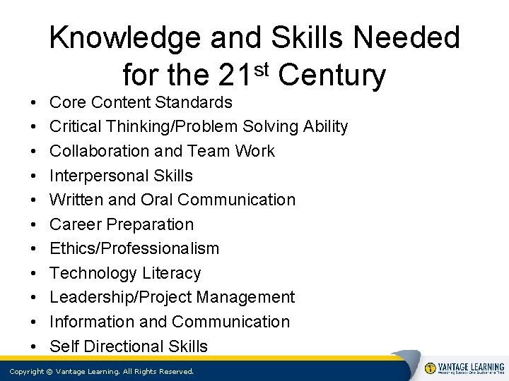 Knowledge and Skills Needed st for the 21 Century • • • Core Content Knowledge and Skills Needed st for the 21 Century • • • Core Content