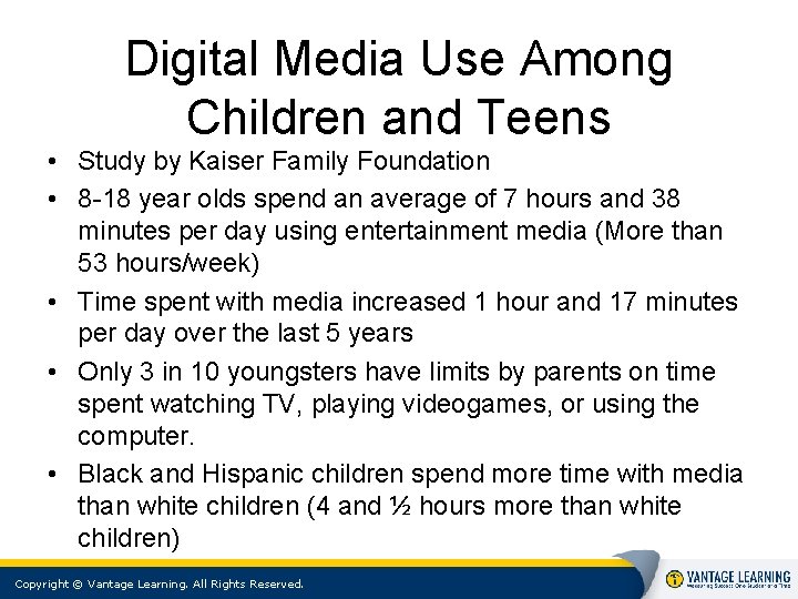 Digital Media Use Among Children and Teens • Study by Kaiser Family Foundation • Digital Media Use Among Children and Teens • Study by Kaiser Family Foundation •