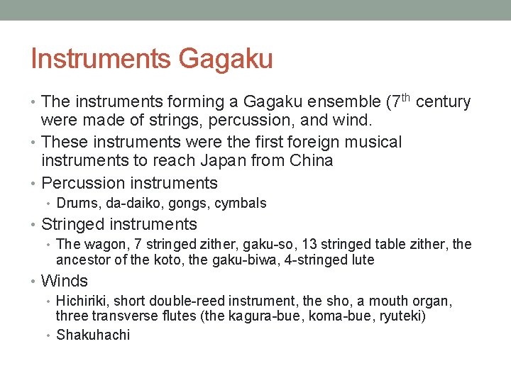 Instruments Gagaku • The instruments forming a Gagaku ensemble (7 th century were made Instruments Gagaku • The instruments forming a Gagaku ensemble (7 th century were made