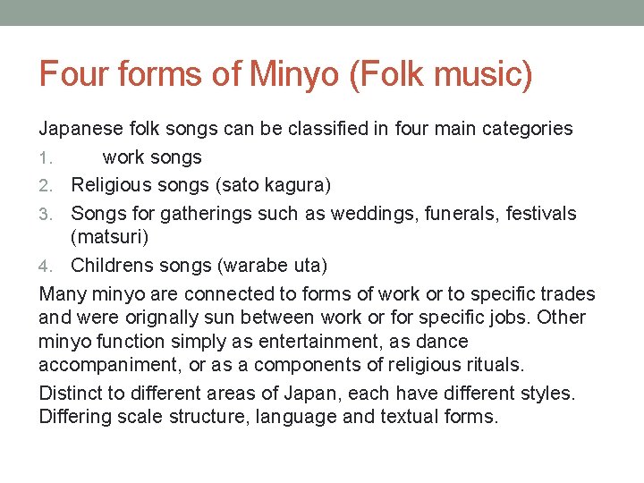 Four forms of Minyo (Folk music) Japanese folk songs can be classified in four Four forms of Minyo (Folk music) Japanese folk songs can be classified in four