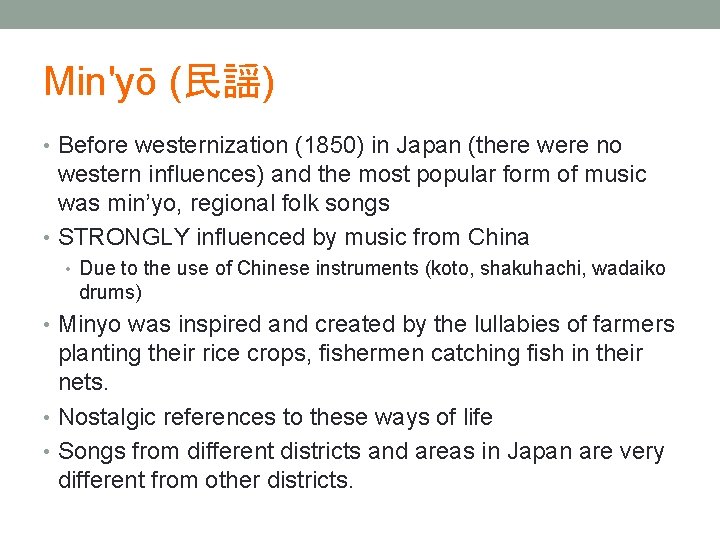 Min'yō (民謡) • Before westernization (1850) in Japan (there were no western influences) and Min'yō (民謡) • Before westernization (1850) in Japan (there were no western influences) and