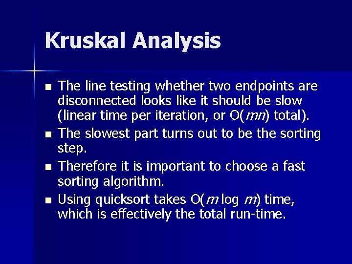 Kruskal Analysis n n The line testing whether two endpoints are disconnected looks like