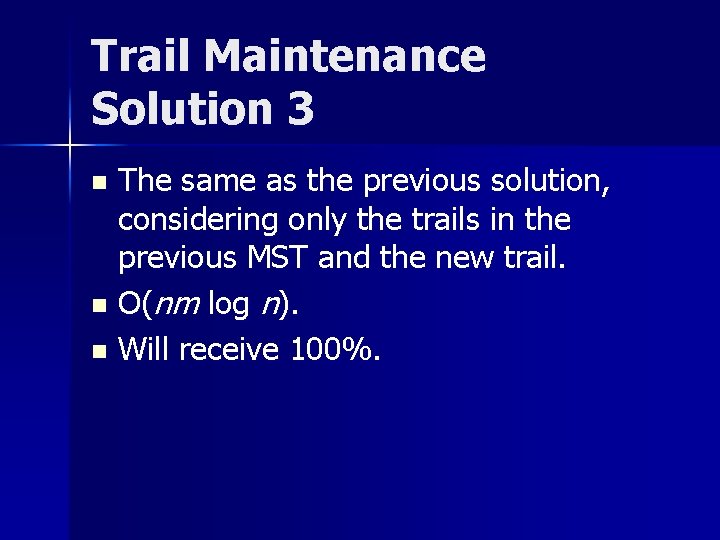 Trail Maintenance Solution 3 The same as the previous solution, considering only the trails