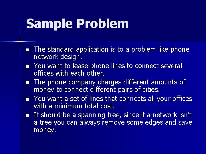 Sample Problem n n n The standard application is to a problem like phone