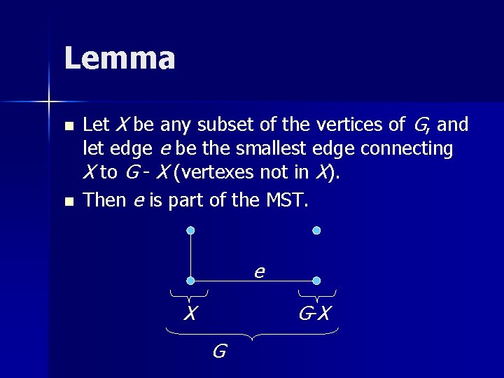 Lemma n n Let X be any subset of the vertices of G, and