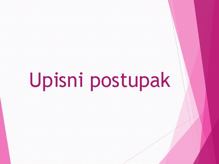 Upisni postupak 