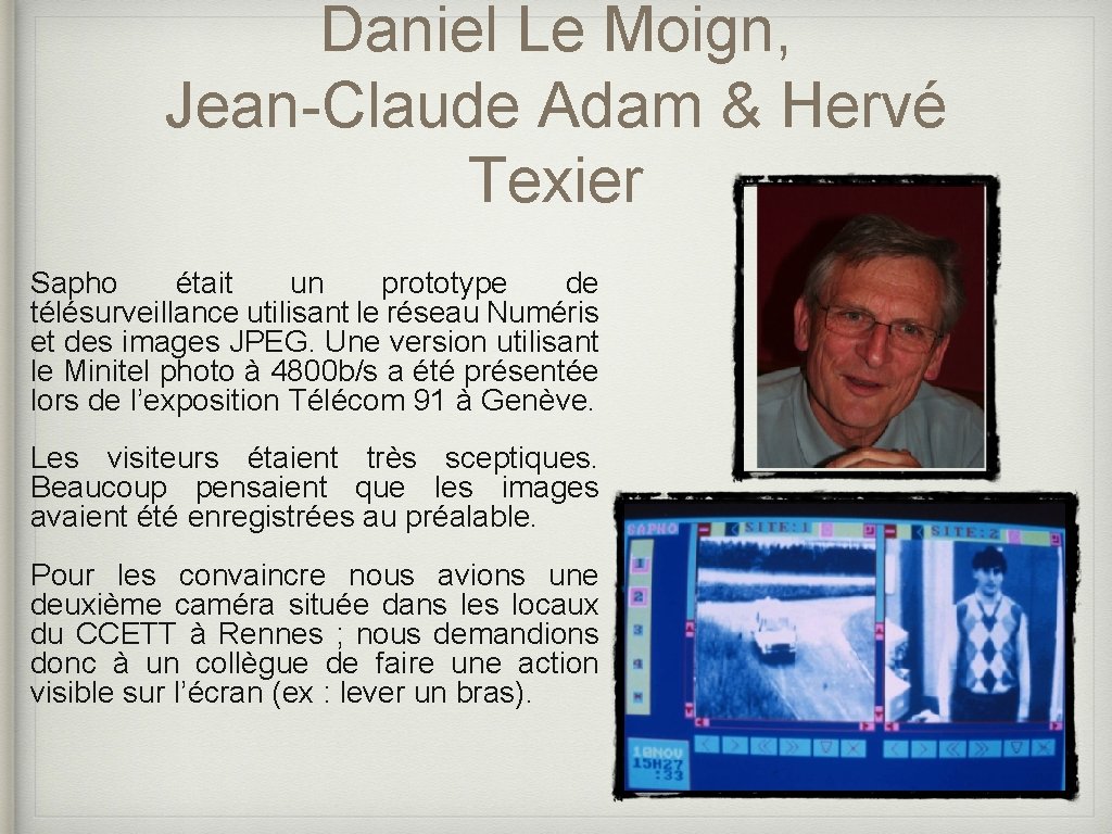 Daniel Le Moign, Jean-Claude Adam & Hervé Texier Sapho était un prototype de télésurveillance