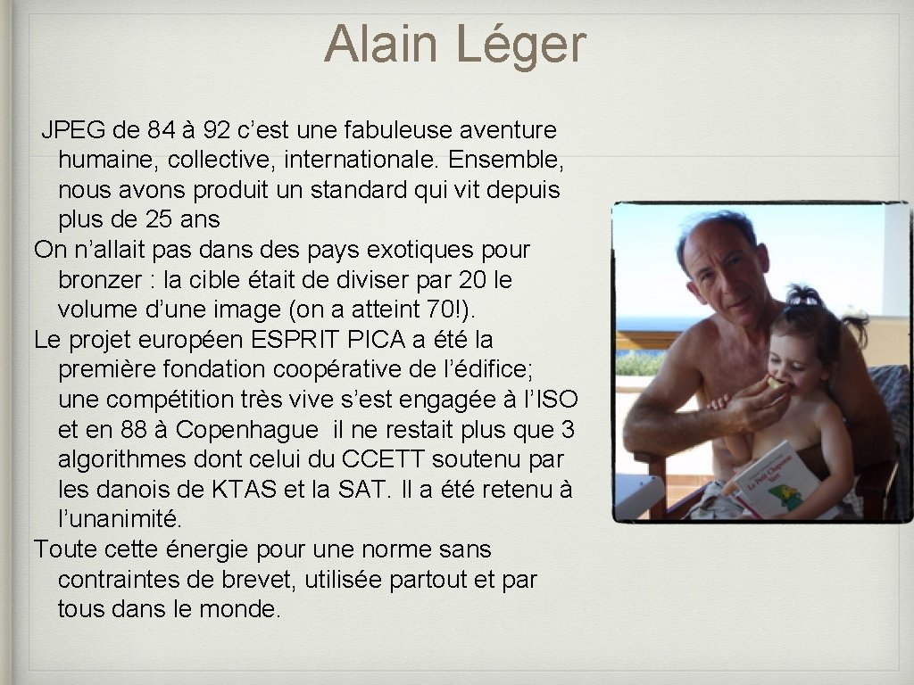 Alain Léger JPEG de 84 à 92 c’est une fabuleuse aventure humaine, collective, internationale.