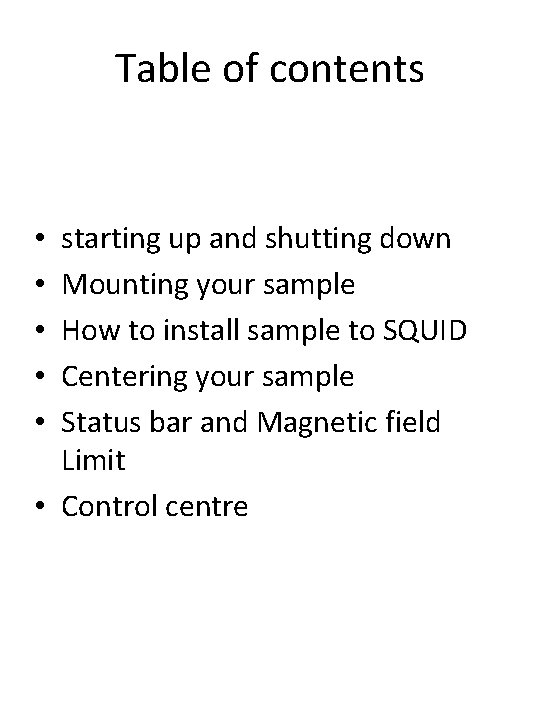 Table of contents starting up and shutting down Mounting your sample How to install