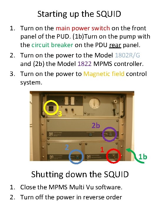 Starting up the SQUID 1. Turn on the main power switch on the front