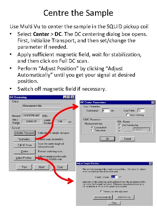 Centre the Sample Use Multi Vu to center the sample in the SQUID pickup
