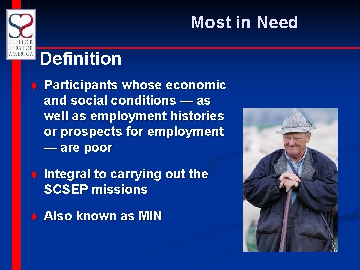 Most in Need Definition t Participants whose economic and social conditions — as well