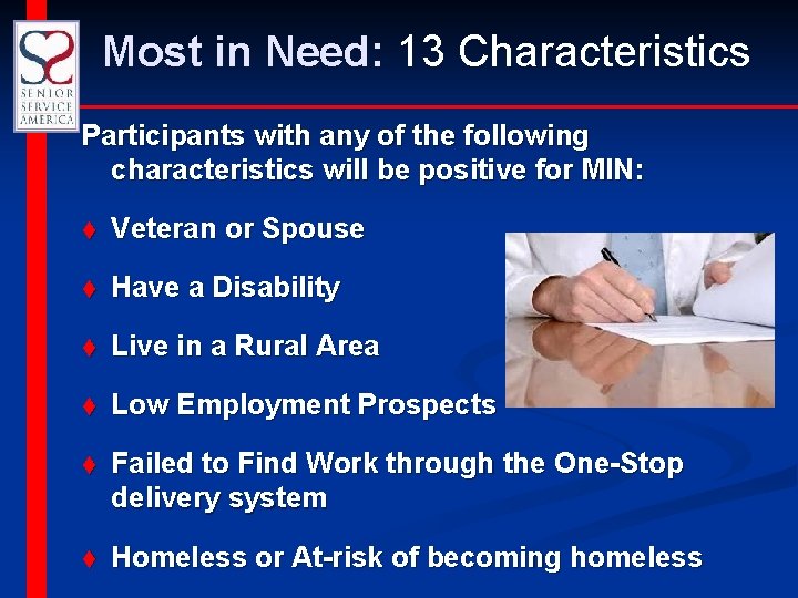 Most in Need: 13 Characteristics Participants with any of the following characteristics will be