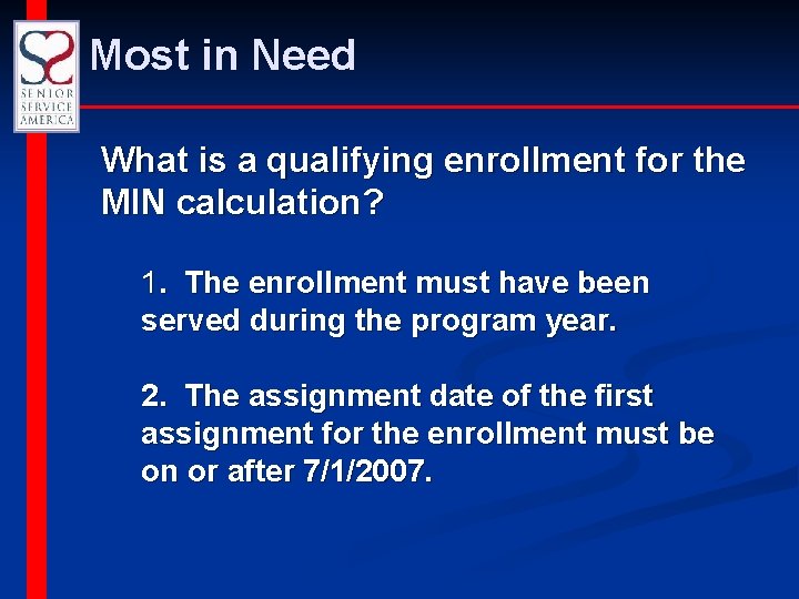 Most in Need What is a qualifying enrollment for the MIN calculation? 1. The