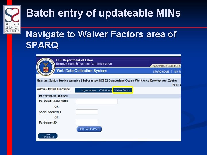 Batch entry of updateable MINs Navigate to Waiver Factors area of SPARQ 