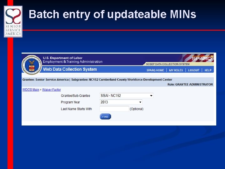 Batch entry of updateable MINs 