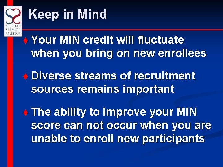 Keep in Mind t Your MIN credit will fluctuate when you bring on new