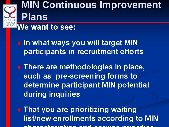 MIN Continuous Improvement Plans We want to see: t In what ways you will
