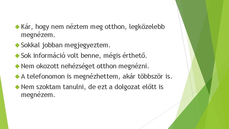  Kár, hogy nem néztem meg otthon, legközelebb megnézem. Sokkal Sok információ volt benne,