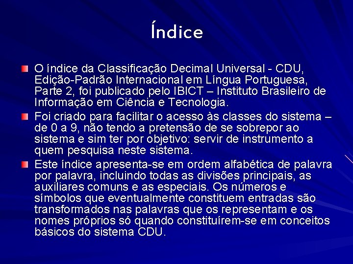 Índice O índice da Classificação Decimal Universal - CDU, Edição-Padrão Internacional em Língua Portuguesa,