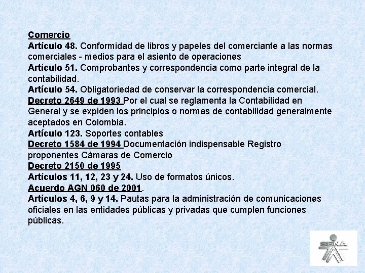 Comercio Artículo 48. Conformidad de libros y papeles del comerciante a las normas comerciales