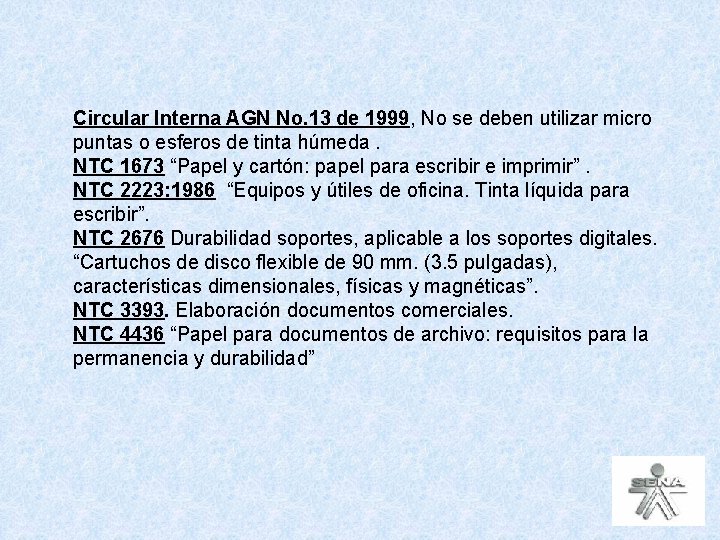 Circular Interna AGN No. 13 de 1999, No se deben utilizar micro puntas o