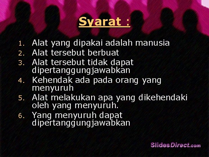 Syarat : Alat yang dipakai adalah manusia Alat tersebut berbuat Alat tersebut tidak dapat