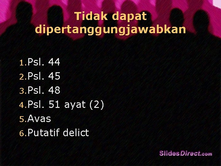 Tidak dapat dipertanggungjawabkan 1. Psl. 44 2. Psl. 45 3. Psl. 48 4. Psl.