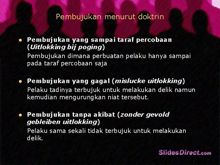 Pembujukan menurut doktrin l Pembujukan yang sampai taraf percobaan (Uitlokking bij poging) Pembujukan dimana