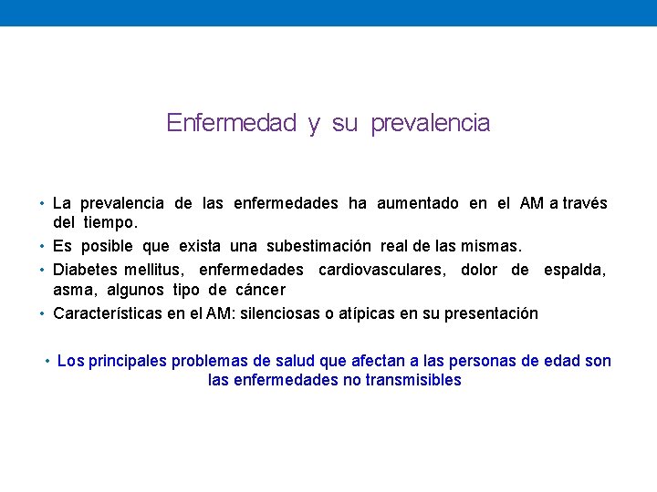 Enfermedad y su prevalencia • La prevalencia de las enfermedades ha aumentado en el