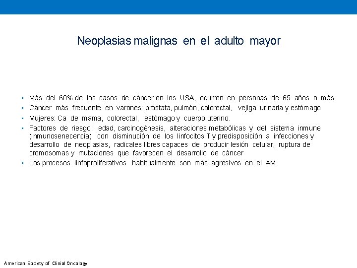 Neoplasias malignas en el adulto mayor • Más del 60% de los casos de