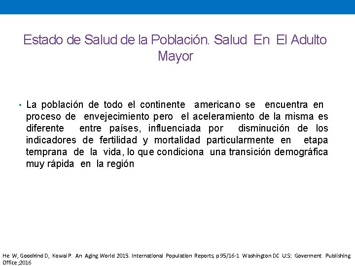 Estado de Salud de la Población. Salud En El Adulto Mayor • La población