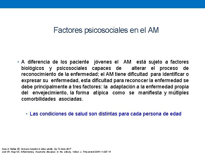 Factores psicosociales en el AM • A diferencia de los paciente jóvenes el AM