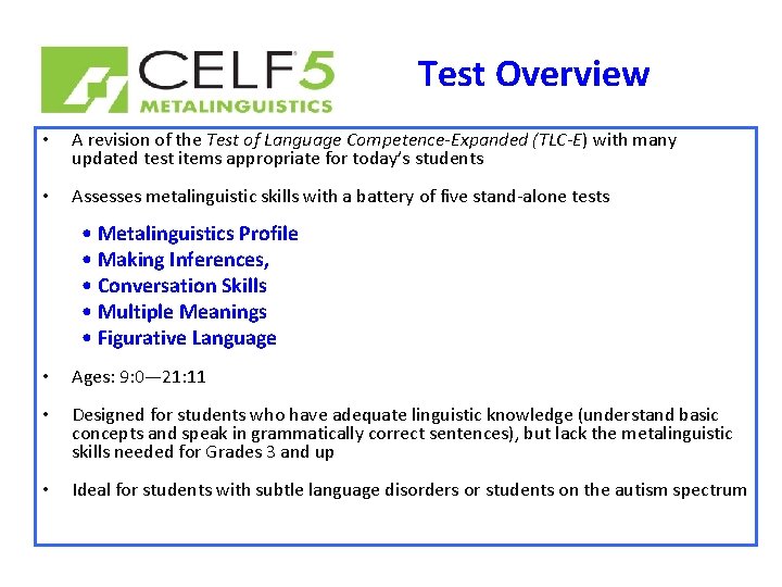 Test Overview • A revision of the Test of Language Competence-Expanded (TLC-E) with many