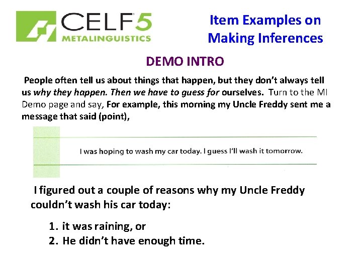 Item Examples on Making Inferences DEMO INTRO People often tell us about things that
