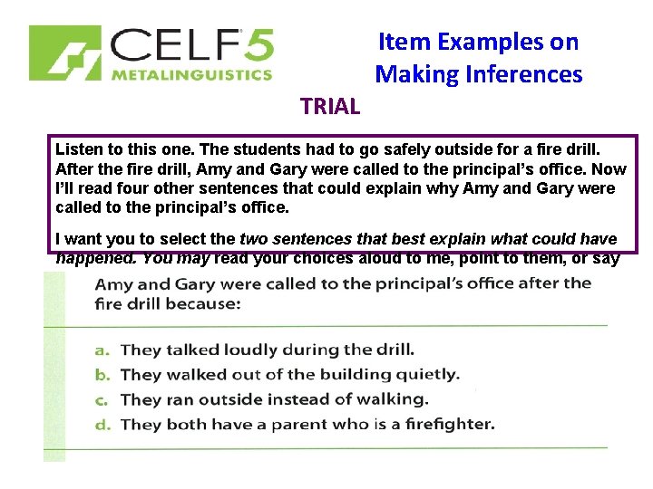 Item Examples on Making Inferences TRIAL Listen to this one. The students had to