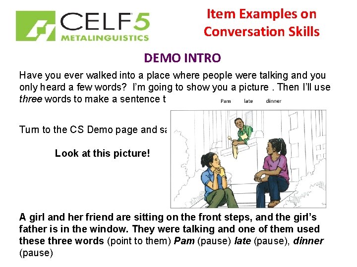 Item Examples on Conversation Skills DEMO INTRO Have you ever walked into a place