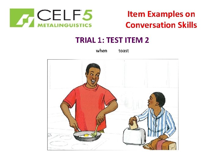 Item Examples on Conversation Skills TRIAL 1: TEST ITEM 2 