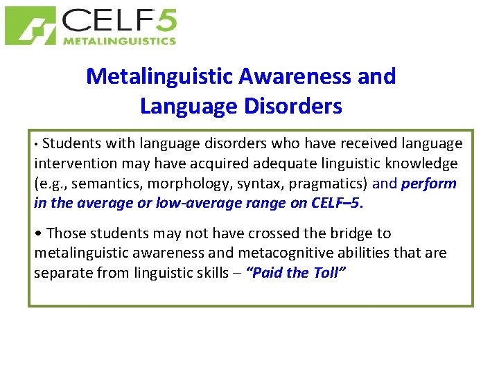 Metalinguistic Awareness and Language Disorders • Students with language disorders who have received language