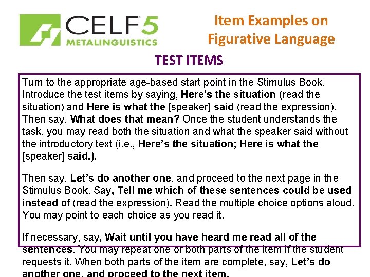 Item Examples on Figurative Language TEST ITEMS Turn to the appropriate age-based start point