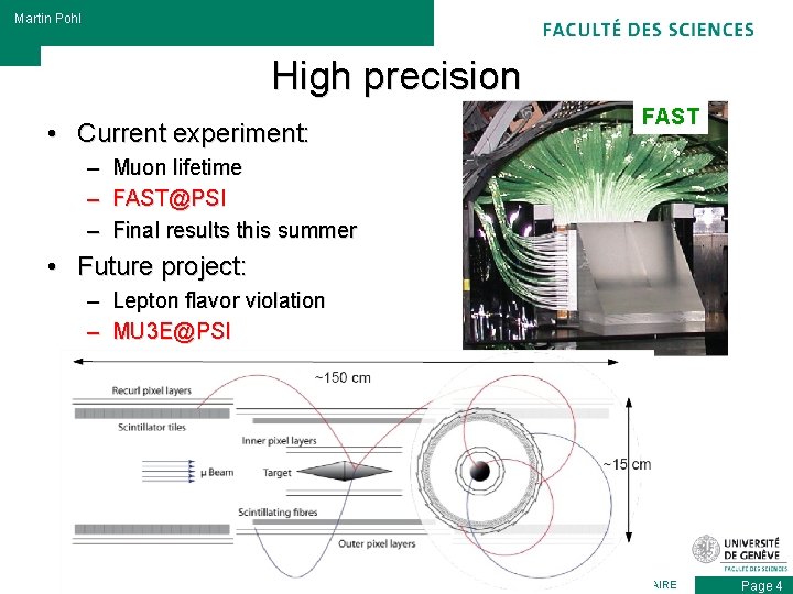 Martin Pohl High precision FAST • Current experiment: – – – Muon lifetime FAST@PSI