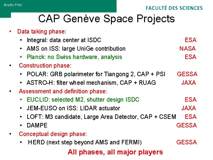 Martin Pohl CAP Genève Space Projects • Data taking phase: • Integral: data center